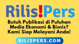 Rilispers.com melayani jasa publikasi press release di puluhan media ekonomi dan bisnis, cek daftar medianya di sini! (Dok. Pusatsiaranpers.com)